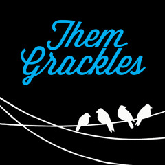 ThemGrackles