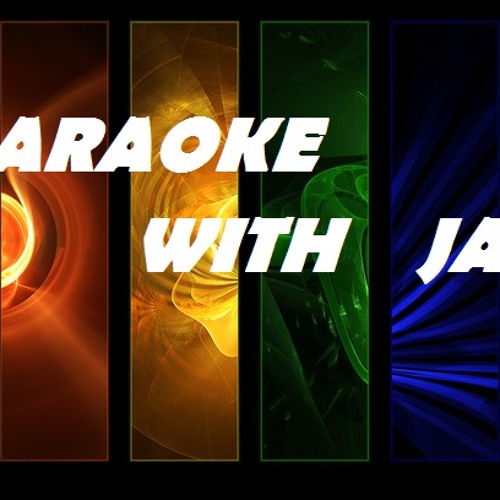Stream Karaoke With Jay music Listen to songs, albums, playlists for