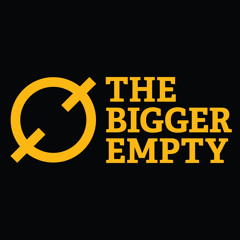 The Bigger Empty