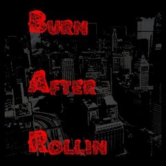 BurnAftaRollinENT