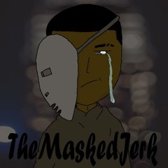 TheMaskedjerk™