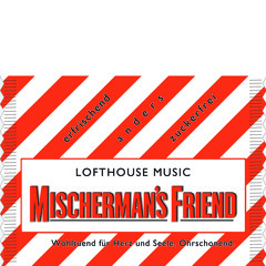 Mischermans Friend