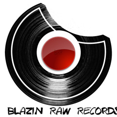 Blazin Raw Records
