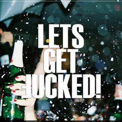 Lets Get Fucked