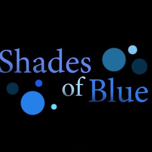 Stream Shades of Blue music Listen to songs, albums, playlists for