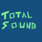 【T o t a l S o u n d】