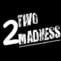 TwoMadness