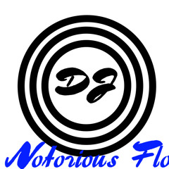 Dj Notorious Flo