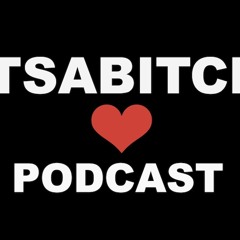 ItsaBitch Podcast