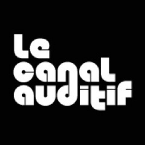 Stream Le Canal Auditif music | Listen to songs, albums, playlists for