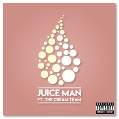 Juice Man ft. Cream Team