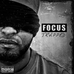Focus - " Trapped "