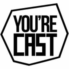 You're Cast