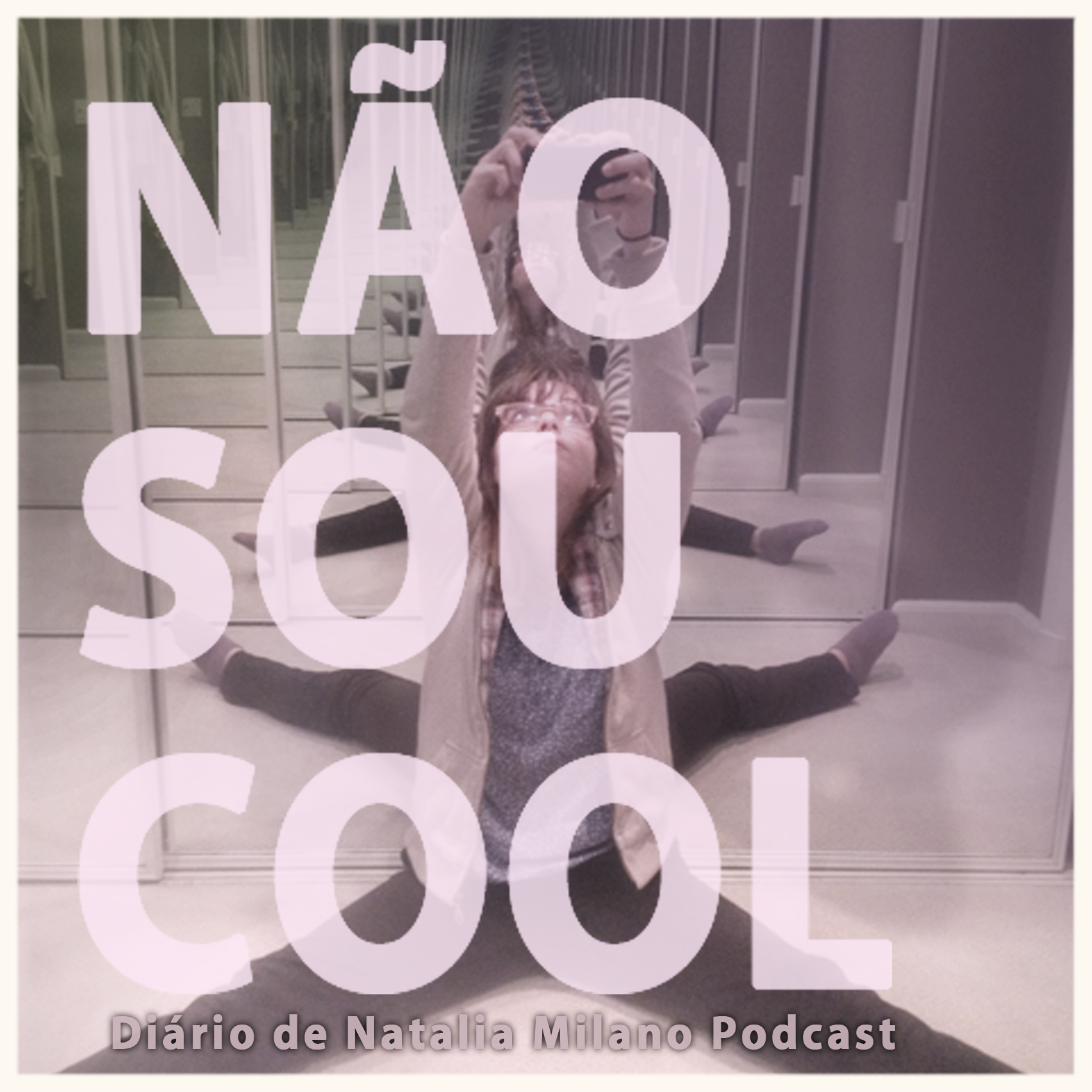 NÃO SOU COOL Diário de Natalia Milano Podcast
