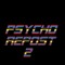 psycho repost 2