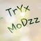 TrYx MoDzz