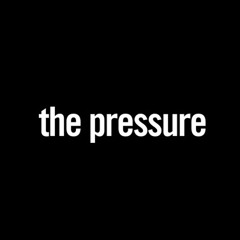 Drop the Pressure