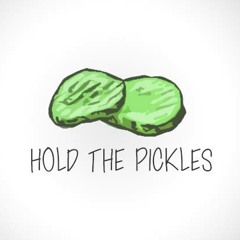 Hold The Pickles