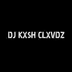 DJ Kvsh Clxvdz