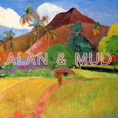 Alan & Mud
