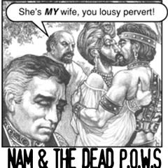 Nam & The DEAD P.O.W.s