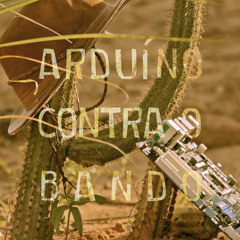 Arduino Contra o Bando