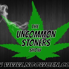 The Uncommon Stoners Show