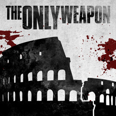 The Only Weapon