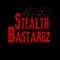 Stealth Bastardz