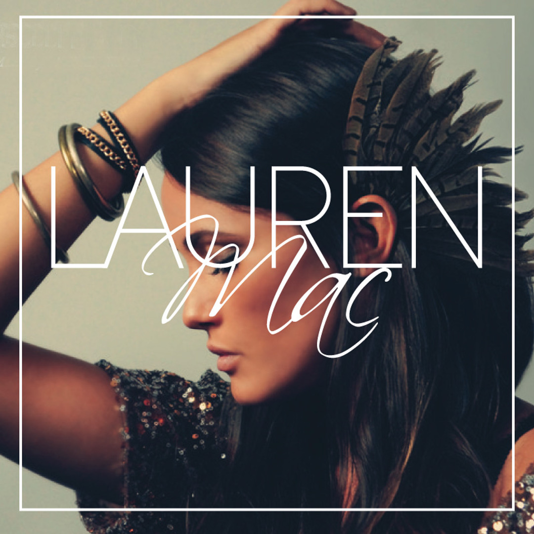 Stream Lauren MaC music | Listen to songs, albums, playlists for