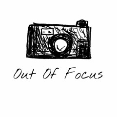 Out of Focus