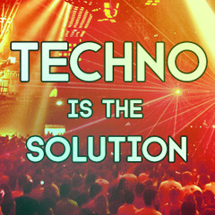 Techno is the solution !