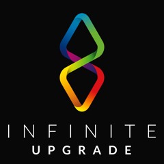 Infinite Upgrade Podcast