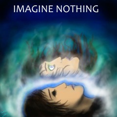 Imagine Nothing