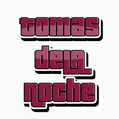 Tomas deLA Noche