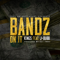 Kings ft DUB- Bands On It