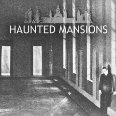 Haunted Mansions