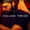 FALLEN TWICE