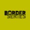 Border Series