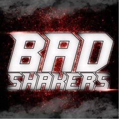 Bad Shakers
