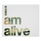 I Am Alive