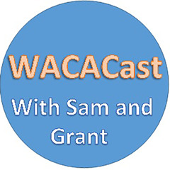 WACACast w Sam & Grant