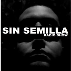 SIN SEMILLA Radio Show