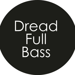 Dread Full Bass