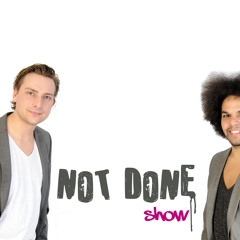 Not Done Show
