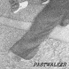 Pastwalker