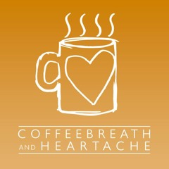 Coffeebreath & Heartache