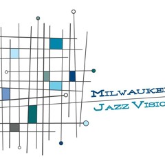 Milwaukee Jazz Vision