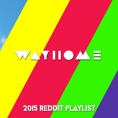 WayHome Reddit Playlists