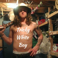 trickywhiteboy